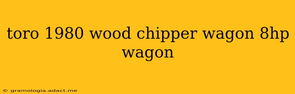 toro 1980 wood chipper wagon 8hp wagon