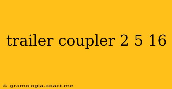 trailer coupler 2 5 16