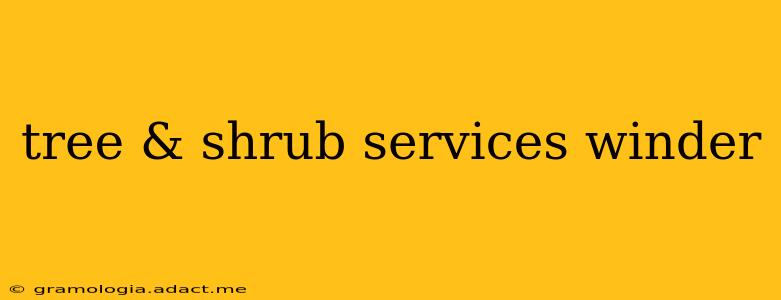 tree & shrub services winder