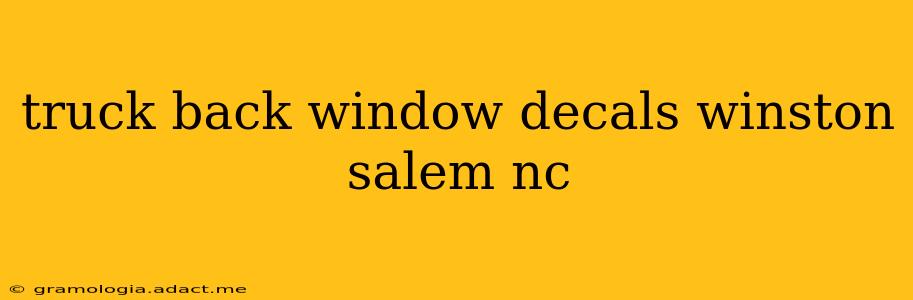 truck back window decals winston salem nc