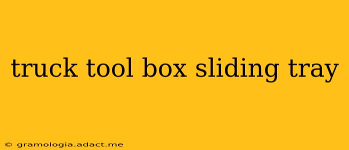 truck tool box sliding tray
