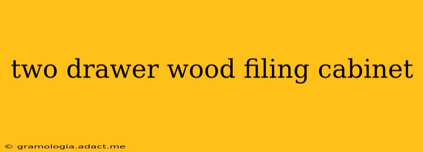 two drawer wood filing cabinet