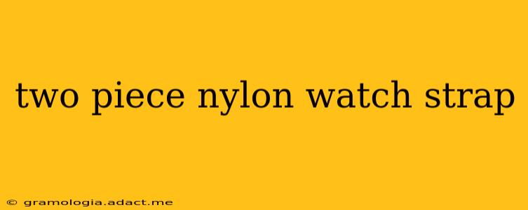 two piece nylon watch strap