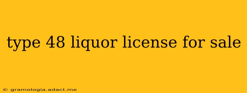 type 48 liquor license for sale