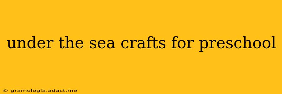 under the sea crafts for preschool