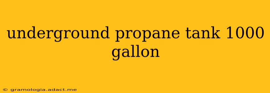 underground propane tank 1000 gallon