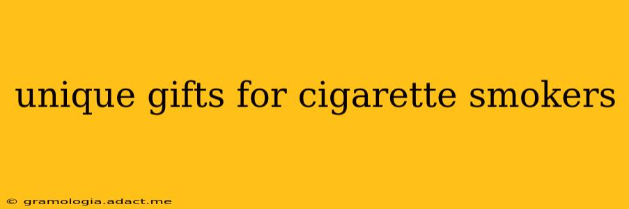 unique gifts for cigarette smokers