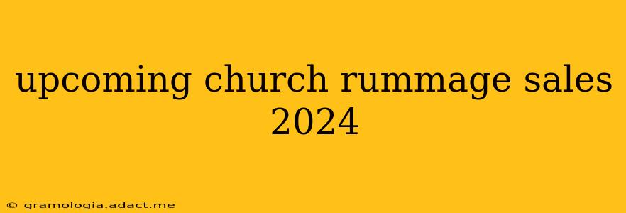 upcoming church rummage sales 2024