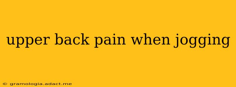 upper back pain when jogging