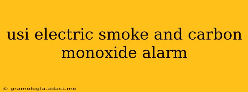 usi electric smoke and carbon monoxide alarm
