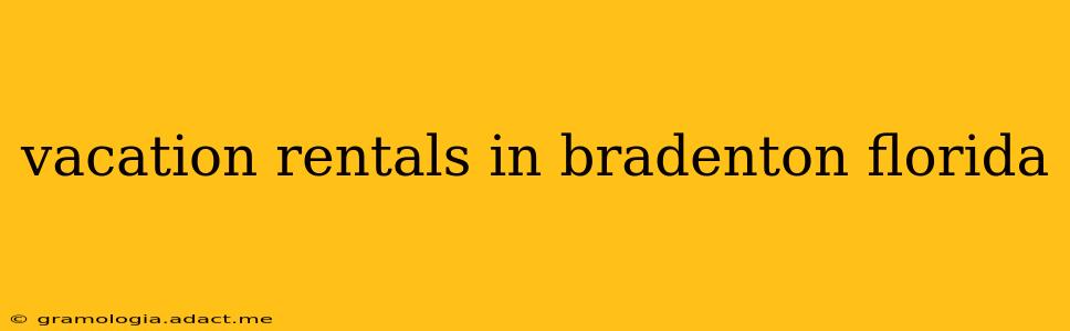 vacation rentals in bradenton florida