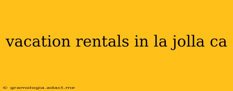 vacation rentals in la jolla ca