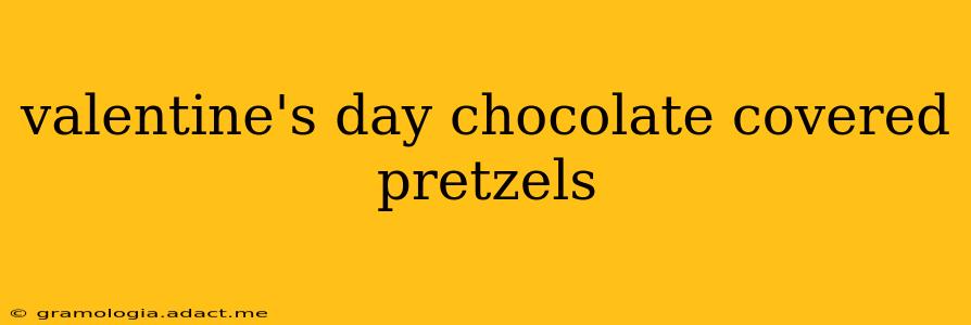 valentine's day chocolate covered pretzels