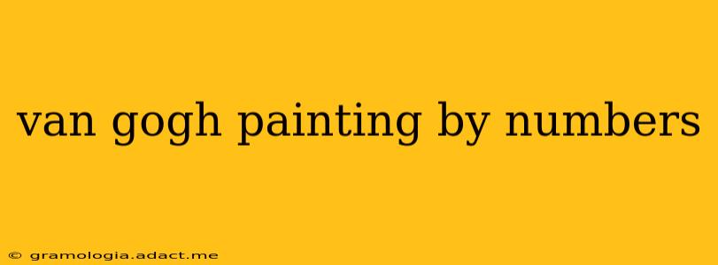 van gogh painting by numbers