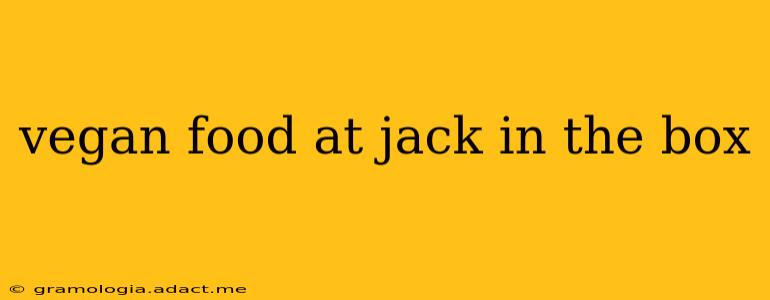 vegan food at jack in the box