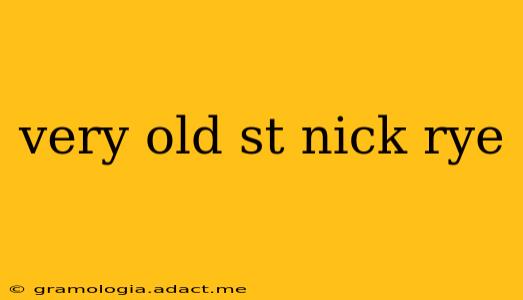 very old st nick rye