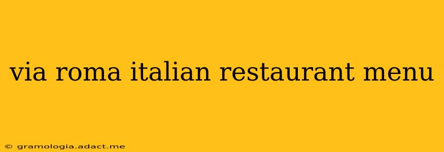 via roma italian restaurant menu