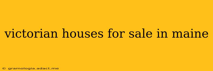victorian houses for sale in maine