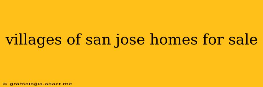 villages of san jose homes for sale