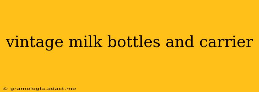 vintage milk bottles and carrier
