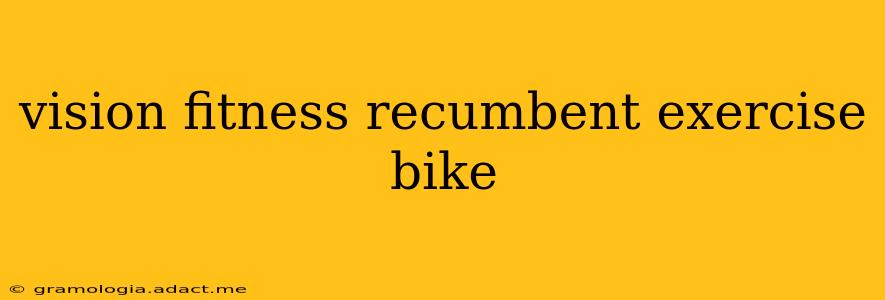 vision fitness recumbent exercise bike
