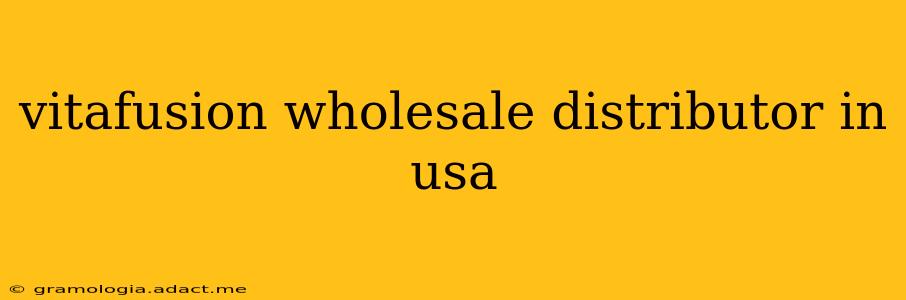 vitafusion wholesale distributor in usa