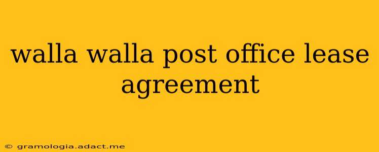 walla walla post office lease agreement