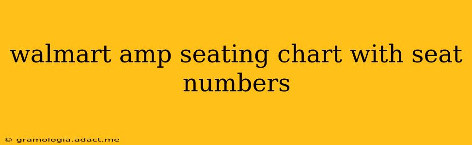 walmart amp seating chart with seat numbers