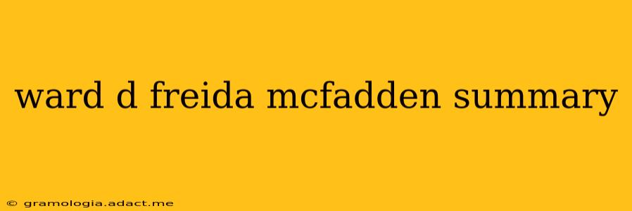 ward d freida mcfadden summary
