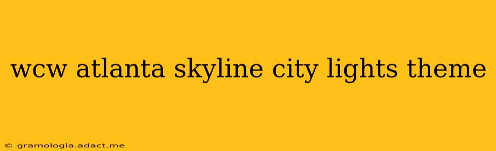 wcw atlanta skyline city lights theme