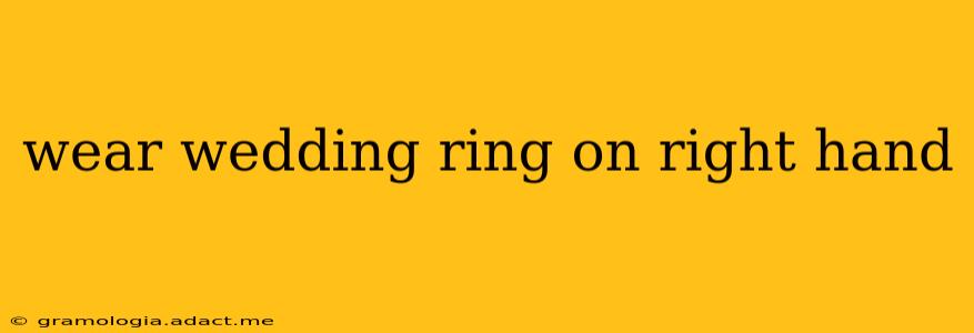 wear wedding ring on right hand