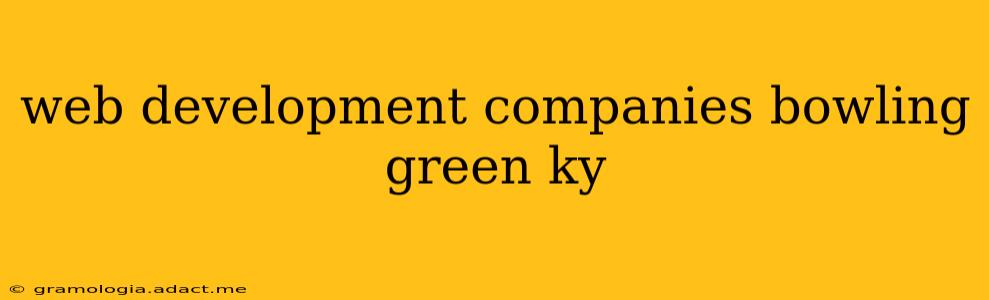 web development companies bowling green ky