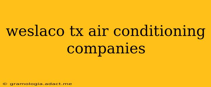 weslaco tx air conditioning companies