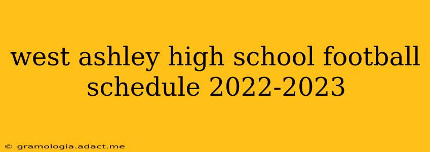 west ashley high school football schedule 2022-2023