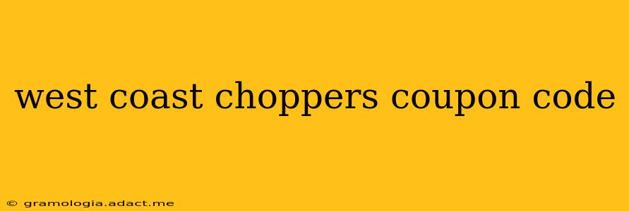 west coast choppers coupon code