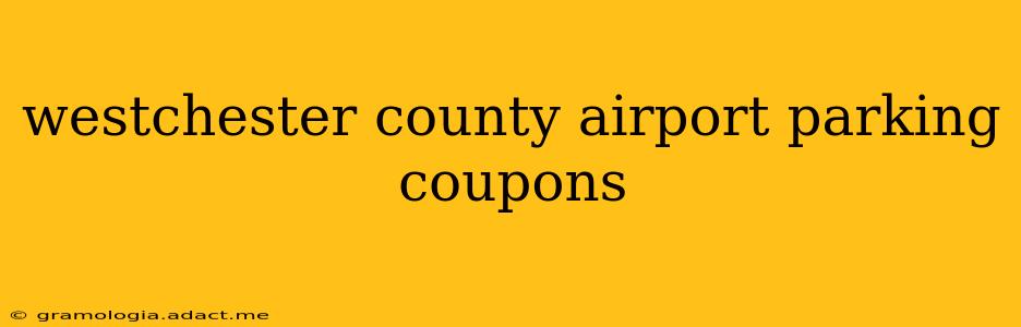 westchester county airport parking coupons