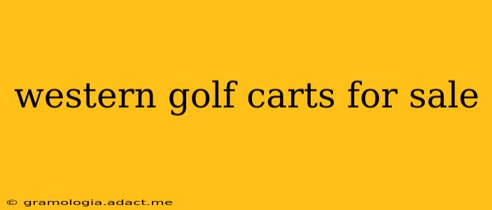 western golf carts for sale