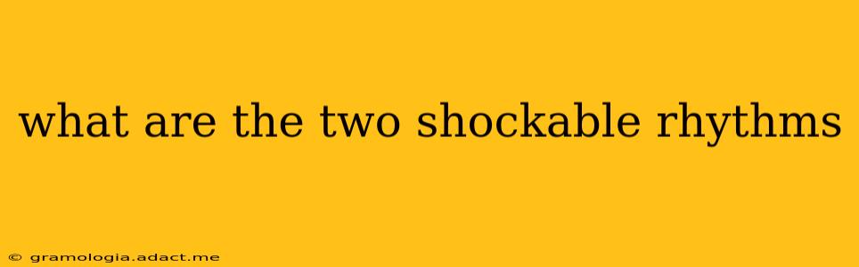 what are the two shockable rhythms