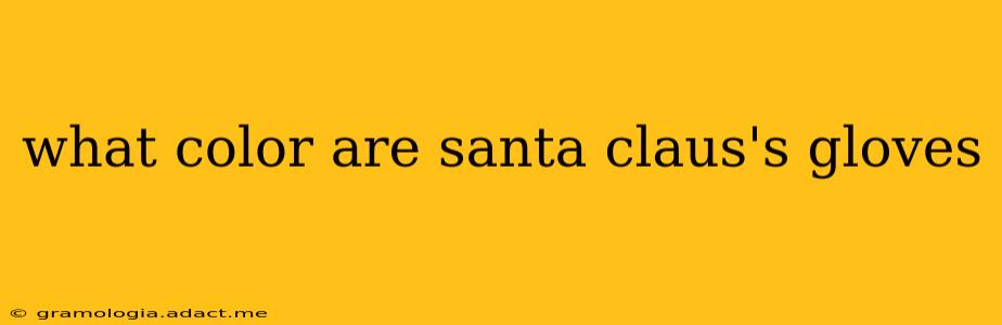 what color are santa claus's gloves
