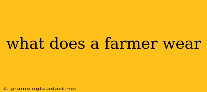 what does a farmer wear