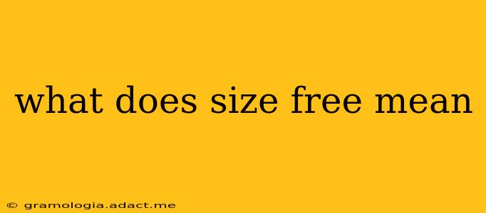 what does size free mean