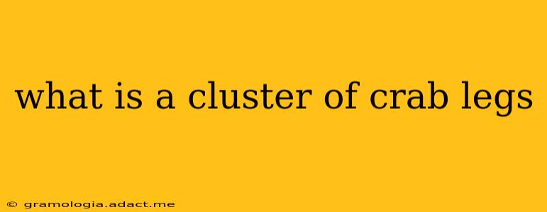 what is a cluster of crab legs