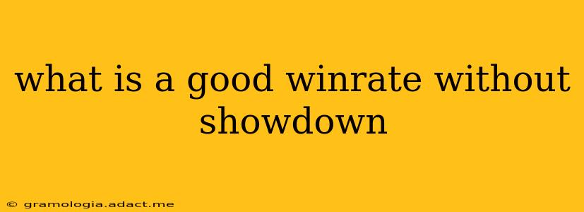 what is a good winrate without showdown