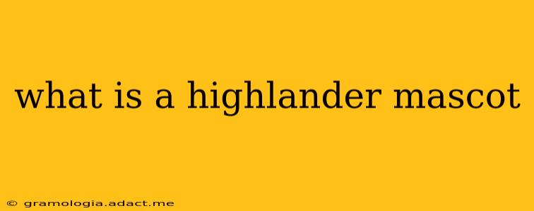 what is a highlander mascot