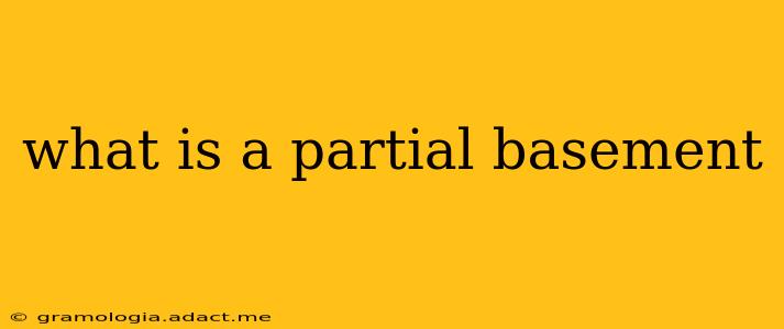 what is a partial basement