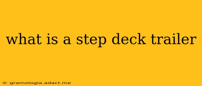 what is a step deck trailer