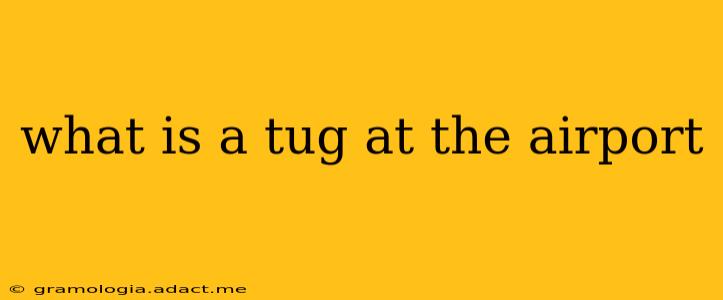 what is a tug at the airport