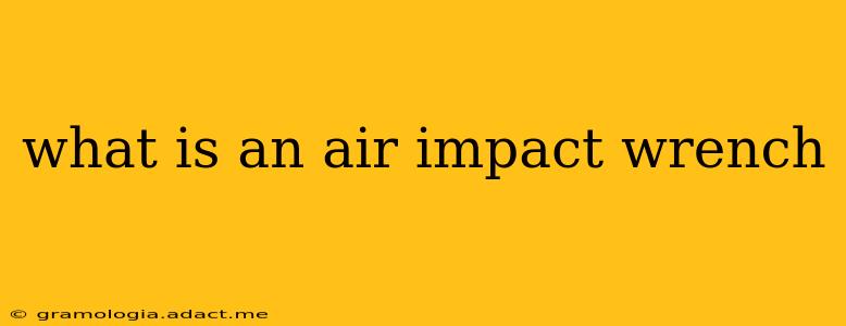 what is an air impact wrench