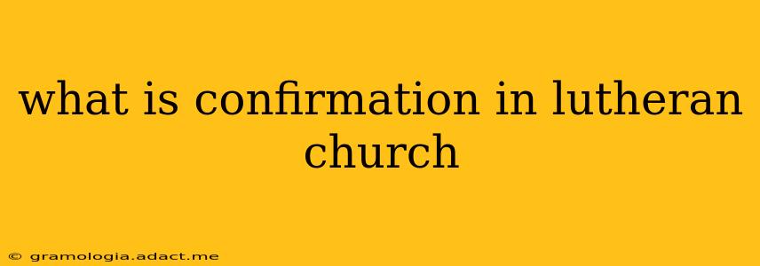 what is confirmation in lutheran church