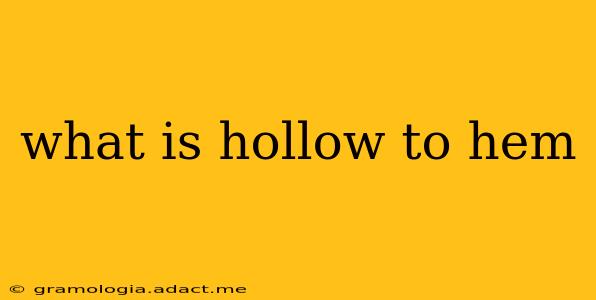 what is hollow to hem